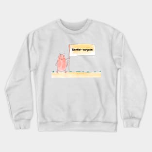 Dentist-surgeon. Profession, work, job. Cat shows a banner with the inscription. Watercolor illustration. A gift for a professional. Crewneck Sweatshirt